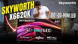 SKYWORTH 60X6620K Mini LED TV Review: Is It Worth the Upgrade from QLED?
